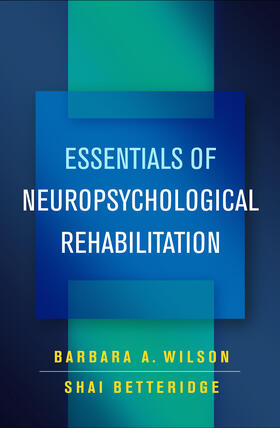 Wilson / Betteridge |  Essentials of Neuropsychological Rehabilitation | Buch |  Sack Fachmedien