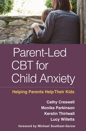 Creswell / Thirlwall / Parkinson |  Parent-Led CBT for Child Anxiety | Buch |  Sack Fachmedien