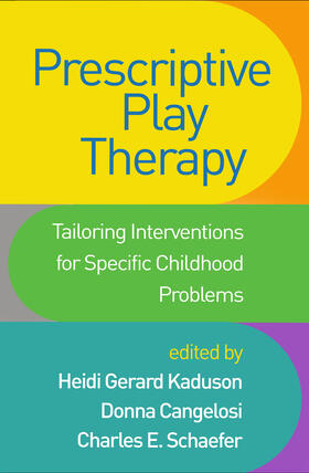 Kaduson / Cangelosi / Schaefer |  Prescriptive Play Therapy | Buch |  Sack Fachmedien