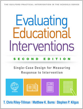 Riley-Tillman / Burns / Kilgus |  Evaluating Educational Interventions | Buch |  Sack Fachmedien