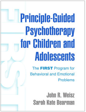 Weisz / Bearman |  Principle-Guided Psychotherapy for Children and Adolescents | Buch |  Sack Fachmedien