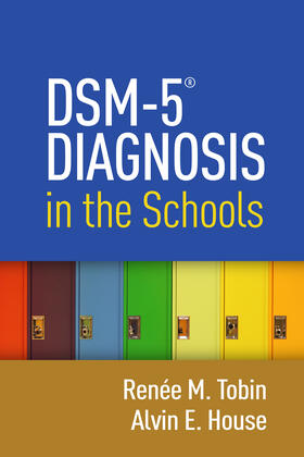 Tobin / House |  Dsm-5(r) Diagnosis in the Schools | Buch |  Sack Fachmedien