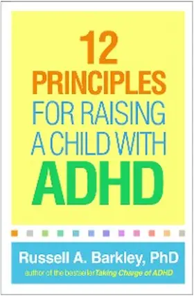 Barkley |  12 Principles for Raising a Child with ADHD | eBook | Sack Fachmedien