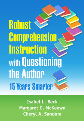 Sandora / Beck / McKeown |  Robust Comprehension Instruction with Questioning the Author | Buch |  Sack Fachmedien