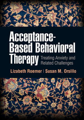Roemer / Orsillo |  Acceptance-Based Behavioral Therapy | Buch |  Sack Fachmedien