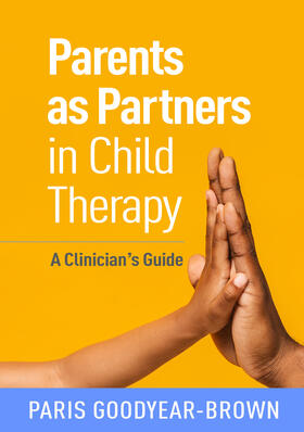 Goodyear-Brown |  Parents as Partners in Child Therapy | Buch |  Sack Fachmedien