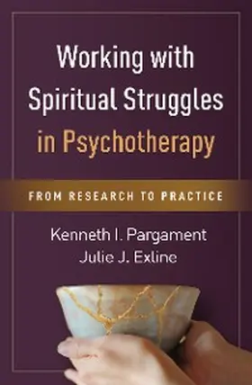 Pargament / Exline |  Working with Spiritual Struggles in Psychotherapy | eBook | Sack Fachmedien