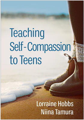 Hobbs / Tamura |  Teaching Self-Compassion to Teens | Buch |  Sack Fachmedien