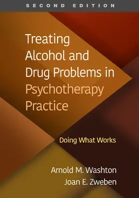 Washton / Zweben |  Treating Alcohol and Drug Problems in Psychotherapy Practice | Buch |  Sack Fachmedien