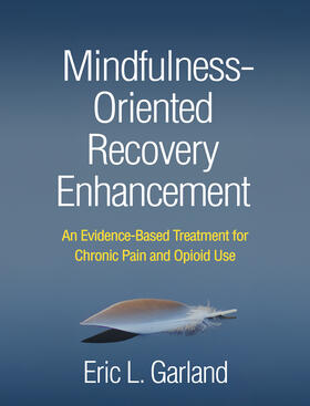 Garland |  Mindfulness-Oriented Recovery Enhancement | Buch |  Sack Fachmedien