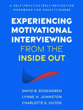 Rosengren / Johnston / Hilton |  Experiencing Motivational Interviewing from the Inside Out | Buch |  Sack Fachmedien