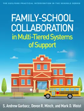 Minch / Garbacz / Weist |  Family-School Collaboration in Multi-Tiered Systems of Support | Buch |  Sack Fachmedien