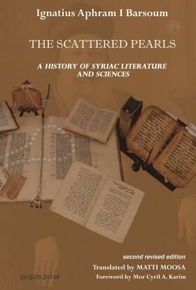 Barsoum |  The Scattered Pearls: History of Syriac Literature and Sciences | eBook | Sack Fachmedien
