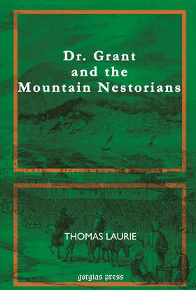 Laurie |  Dr. Grant and the Mountain Nestorians | eBook | Sack Fachmedien