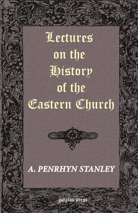 Stanley |  Lectures on the History of the Eastern Church | eBook | Sack Fachmedien