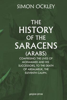 Ockley |  The History of the Saracens (Arabs) | eBook | Sack Fachmedien