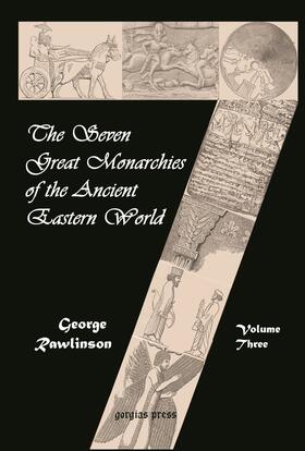 Rawlinson |  The Seven Great Monarchies of the Ancient Eastern World | eBook | Sack Fachmedien