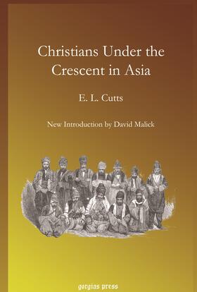 Cutts |  Christians Under the Crescent in Asia | eBook | Sack Fachmedien