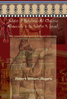 Rogers |  The Religion of Babylonia and Assyria, Especially in its Relations to Israel | eBook | Sack Fachmedien