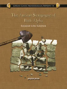 Sukenik |  The Ancient Synagogue of Beth Alpha | eBook | Sack Fachmedien