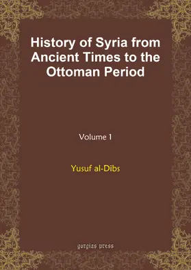 al-Dibs |  History of Syria from Ancient Times to the Ottoman Period | eBook | Sack Fachmedien