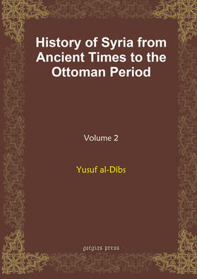 al-Dibs |  History of Syria from Ancient Times to the Ottoman Period | eBook | Sack Fachmedien