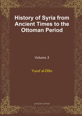 al-Dibs |  History of Syria from Ancient Times to the Ottoman Period | eBook | Sack Fachmedien