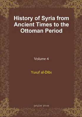 al-Dibs |  History of Syria from Ancient Times to the Ottoman Period | eBook | Sack Fachmedien