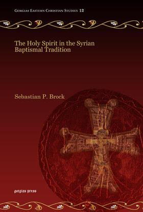 Brock |  The Holy Spirit in the Syrian Baptismal Tradition | eBook | Sack Fachmedien