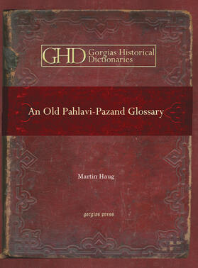 Haug |  An Old Pahlavi-Pazand Glossary | eBook | Sack Fachmedien