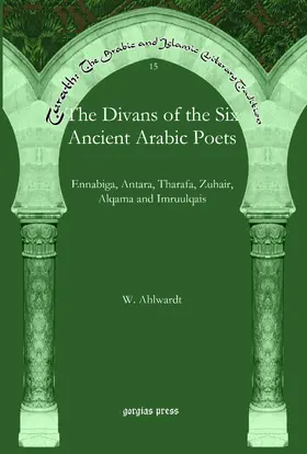 Ahlwardt |  The Divans of the Six Ancient Arabic Poets | eBook | Sack Fachmedien