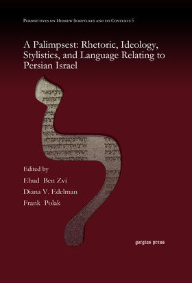 Zvi / Edelman / Polak |  A Palimpsest: Rhetoric, Ideology, Stylistics, and Language Relating to Persian Israel | eBook | Sack Fachmedien