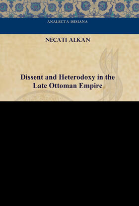 Alkan |  Dissent and Heterodoxy in the Late Ottoman Empire | eBook | Sack Fachmedien