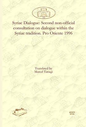  Syriac Dialogue: Second non-official consultation on dialogue within the Syriac tradition. Pro Oriente 1996 | eBook | Sack Fachmedien