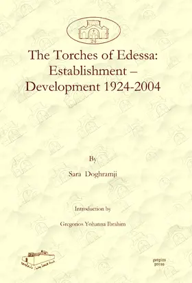 Doghramji |  The Torches of Edessa: Establishment – Development 1924-2004 | eBook | Sack Fachmedien