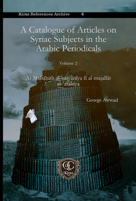 Awwad |  A Catalogue of Articles on Syriac Subjects in the Arabic Periodicals, Vol. 2 | eBook | Sack Fachmedien