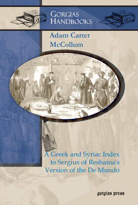 McCollum |  A Greek and Syriac Index to Sergius of Reshaina’s Version of the De Mundo | eBook | Sack Fachmedien