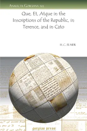 Elmer |  Que, Et, Atque in the Inscriptions of the Republic, in Terence, and in Cato | eBook | Sack Fachmedien