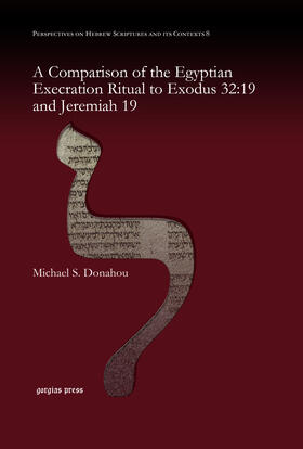 Donahou |  A Comparison of the Egyptian Execration Ritual to Exodus 32:19 and Jeremiah 19 | eBook | Sack Fachmedien