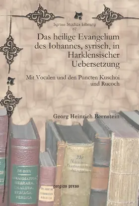 Bernstein |  Das heilige Evangelium des Iohannes, syrisch, in Harklensischer Uebersetzung | eBook | Sack Fachmedien