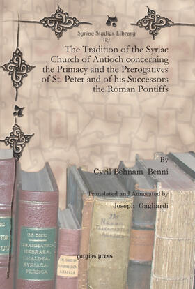 Benni |  The Tradition of the Syriac Church of Antioch concerning the Primacy and the Prerogatives of St. Peter and of his Successors the Roman Pontiffs | eBook | Sack Fachmedien