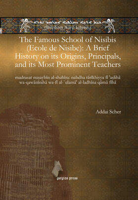 Scher |  The Famous School of Nisibis (Ecole de Nisibe): A Brief History on its Origins, Principals, and its Most Prominent Teachers | eBook | Sack Fachmedien
