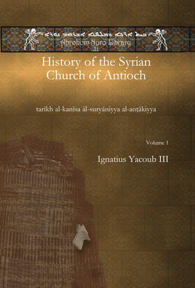 III |  History of the Syrian Church of Antioch (1 of 2 volumes) | eBook | Sack Fachmedien