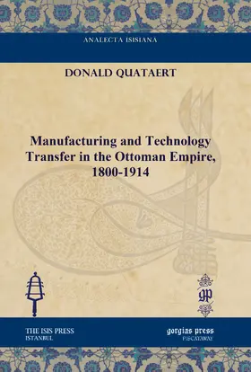 Quataert |  Manufacturing and Technology Transfer in the Ottoman Empire, 1800-1914 | eBook | Sack Fachmedien