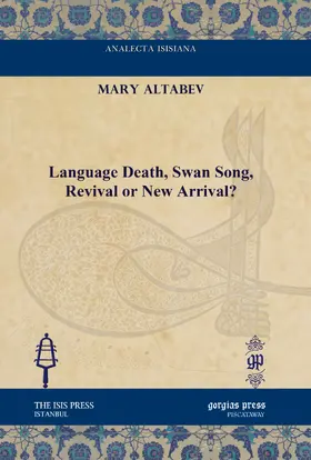 Altabev |  Language Death, Swan Song, Revival or New Arrival? | eBook | Sack Fachmedien