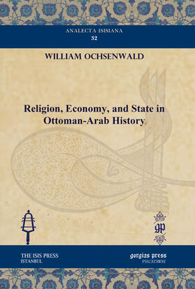 Ochsenwald |  Religion, Economy, and State in Ottoman-Arab History | eBook | Sack Fachmedien