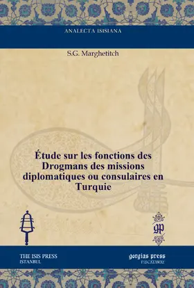 Marghetitch |  Étude sur les fonctions des Drogmans des missions diplomatiques ou consulaires en Turquie | eBook | Sack Fachmedien