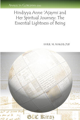 Makhlouf |  Hindiyya Anne ‘Ajaymi and Her Spiritual Journey: The Essential Lightness of Being | eBook | Sack Fachmedien