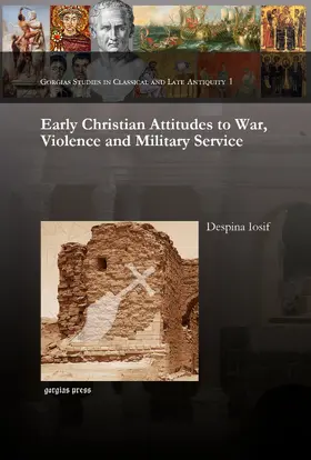 Iosif |  Early Christian Attitudes to War, Violence and Military Service | eBook | Sack Fachmedien