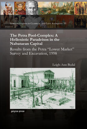 Bedal |  The Petra Pool-Complex: A Hellenistic Paradeisos in the Nabataean Capital | eBook | Sack Fachmedien
